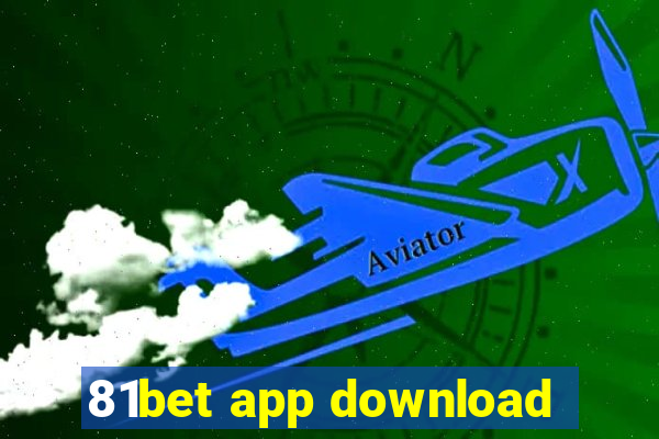 81bet app download